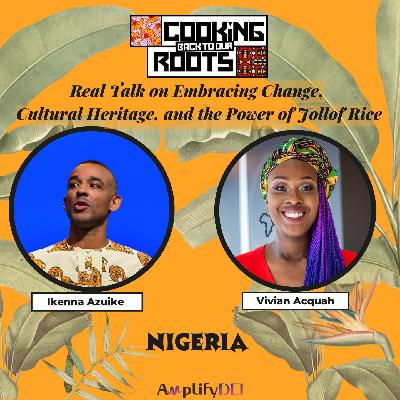 Real Talk on Embracing Change, Cultural Heritage, and the Power of Jollof Rice