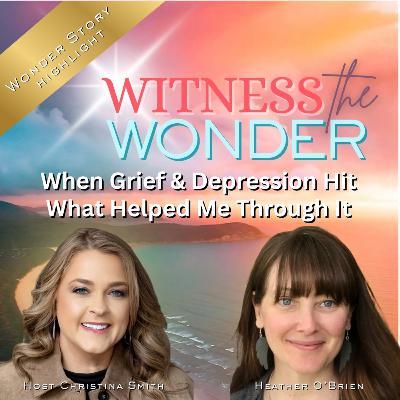 When Grief & Depression Hit Hard — What Helped Me Through It | Wonder Story Highlight