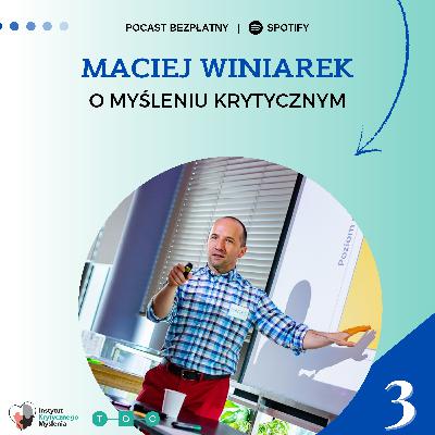 Maciej Winiarek - Myślenie krytyczne wspiera rozwój emocjonalny Maciej Winiarek - Myślenie krytyczne wspiera rozwój emocjonalny
