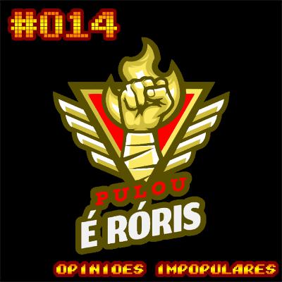 Episódio 014 - Opiniões Impopulares