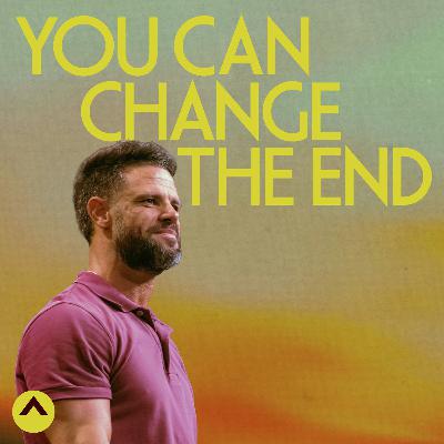 You Can Change The End