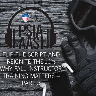 Flip the Script and Reignite the Joy: Why Fall Instructor Training Matters – Part 3 Flip the Script and Reignite the Joy: Why Fall Instructor Training Matters – Part 3