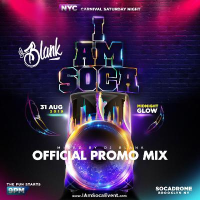 I Am Soca 2019 - Labor Day - Mixed by DJ BLANK
