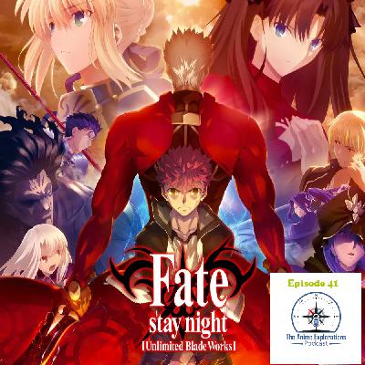 Episode 41: Fate/Stay Night: Unlimited Blade Works