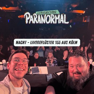 Nacht-/Livegeflüster  #133 aus Köln