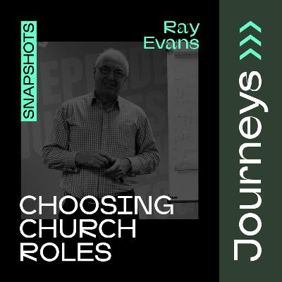 Choosing Church Roles // Ray Evans