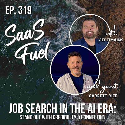 Job Search in the AI Era: Stand Out with Credibility & Connection | Garrett Rice | 319 Job Search in the AI Era: Stand Out with Credibility & Connection | Garrett Rice | 319