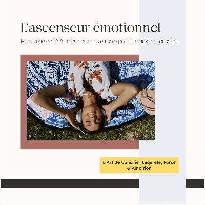 #37 ÉPISODE SOLO | L'Art de Concilier Légèreté, Force & Ambition