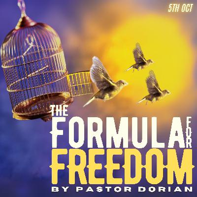 The Formula For Freedom - Pastor Dorian | 05.10.25 The Formula For Freedom - Pastor Dorian | 05.10.25