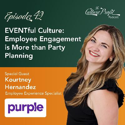 Ep 42: EVENTful Culture: Employee Engagement is More than Party Planning Ep 42: EVENTful Culture: Employee Engagement is More than Party Planning