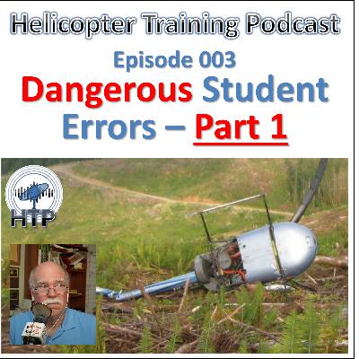 Dangerous Student Errors Part 1 with Max Trescott (Ep. 003) | Helicopter Training Podcast