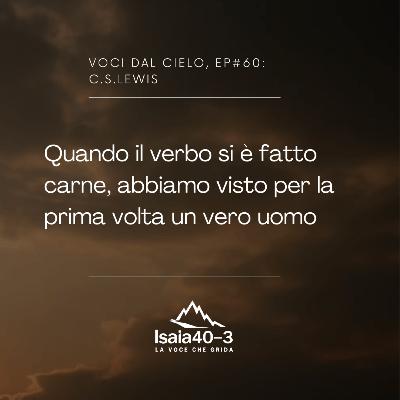 voci dal cielo - ep#60: C.S.Lewis voci dal cielo - ep#60: C.S.Lewis