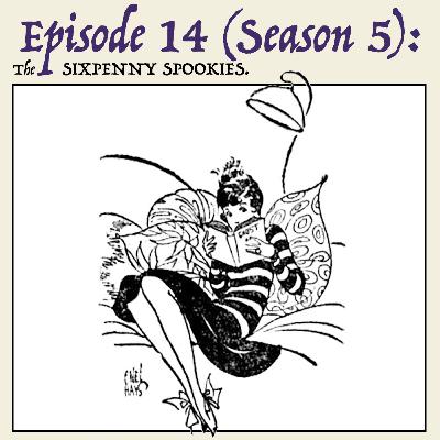 5.14: The mysterious Miss Jeromette. — The ghost’s return after 20 years. (A Sixpenny Spookies segment.) 5.14: The mysterious Miss Jeromette. — The ghost’s return after 20 years. (A Sixpenny Spookies segment.)