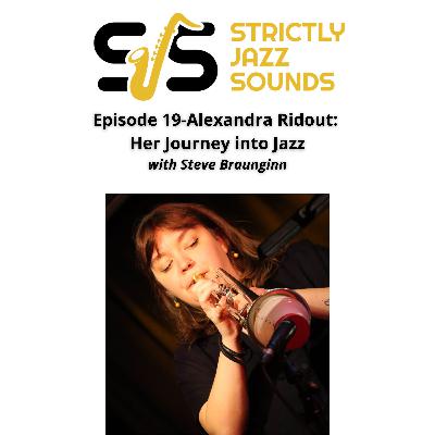 Episode 19-Alexandra Ridout: Her Journey Into Jazz