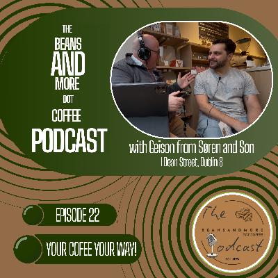 Ep. 22: Your Coffee, Your Way! Ep. 22: Your Coffee, Your Way!