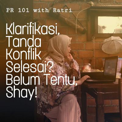 Klarifikasi, Tanda Konflik Selesai? Belum Tentu, Shay!