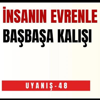 İNSANIN EVRENLE BAŞ BAŞA KALIŞI