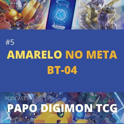 #5 Amarelo no Meta BT-04 | Podcast Papo Digimon TCG