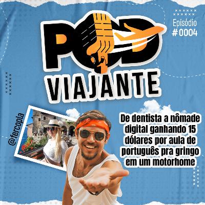 De dentista a nômade digital ganhando 15 dólares por aula de português pra gringo em um motorhome - Episódio 4