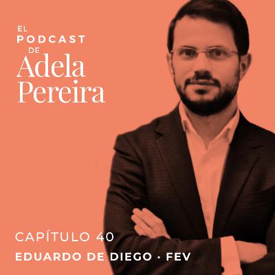 EPISODIO 40 Eduardo de Diego, Director de Comunicación en la FEV EPISODIO 40 Eduardo de Diego, Director de Comunicación en la FEV