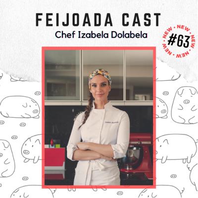 #63: Chef Izabela Dolabela #63: Chef Izabela Dolabela