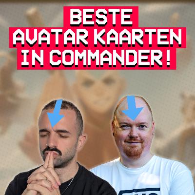 Dit zijn de beste Avatar MTG kaarten in Commander! | Kaartcast S2E4 | Magic: the Gathering Podcast Dit zijn de beste Avatar MTG kaarten in Commander! | Kaartcast S2E4 | Magic: the Gathering Podcast