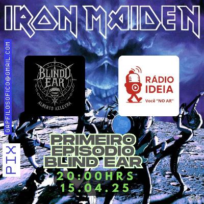 Blind Ear #00 Iron Maiden e memórias frustradas de um Headbanger