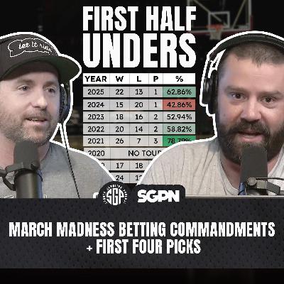 March Madness Betting Commandments + First Four Picks (Ep. 2519)