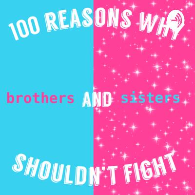 100 Reasons Why Brothers and Sisters Shouldn’t Fight Trailer