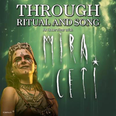 Through Ritual & Song feat. Mira Ceti of Heilung [RHR S6, EP34]