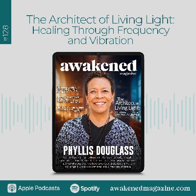 The Architect of Living Light: Healing Through Frequency and Vibration - Phyllis Anne Douglass