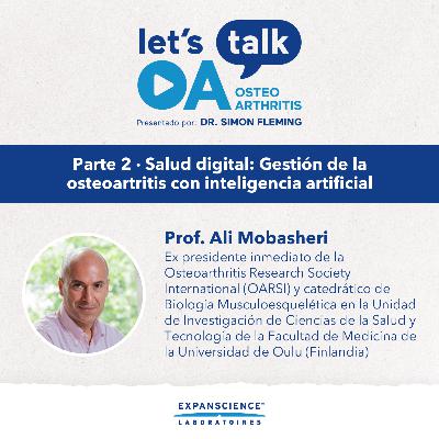 #26 ES - Parte 2: Salud digital: Gestión de la osteoartritis con inteligencia artificial #26 ES - Parte 2: Salud digital: Gestión de la osteoartritis con inteligencia artificial