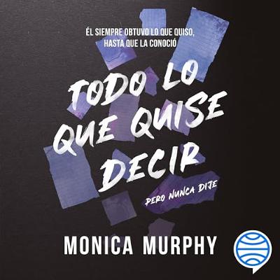 Todo lo que quise decir, pero nunca dije (Audiolibro) | Prueba Gratis