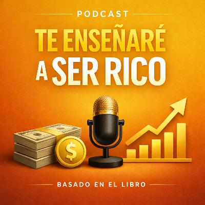 Te Enseñaré A Ser Rico - Resumen Del Libro