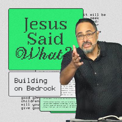 Building on Bedrock | Jesus Said What?! Week 10 (Ruakura) | Pastor Simon Moetara Building on Bedrock | Jesus Said What?! Week 10 (Ruakura) | Pastor Simon Moetara