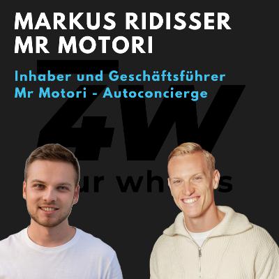 065 - So managt Markus Ridisser (Mr Motori) die exklusivsten Fahrzeuge - four wheels Podcast 065 - So managt Markus Ridisser (Mr Motori) die exklusivsten Fahrzeuge - four wheels Podcast