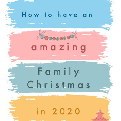 How to have an amazing family Christmas in 2020