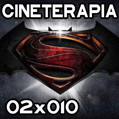 Cine Terapia - 02x010 - Preparando Batman v Superman Cine Terapia - 02x010 - Preparando Batman v Superman