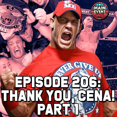 Episode 206: Thank You, Cena! Pt. 1 Episode 206: Thank You, Cena! Pt. 1