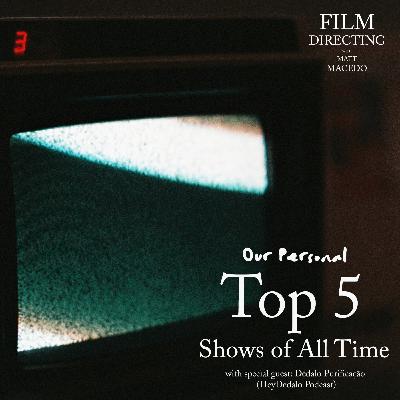 Top 5 Favorite Shows of All Time with Dédalo Purificação (HeyDedalo Podcast) Top 5 Favorite Shows of All Time with Dédalo Purificação (HeyDedalo Podcast)