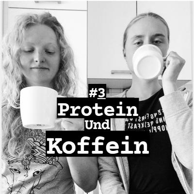 #3 Protein und Koffein