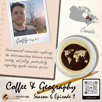 Coffee & Geography 6x01 Gadfly Stratton (Canada) Invasive species, EDIA, Warhammer