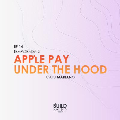 T02E14 - Apple Pay under the hood (Caio Mariano) T02E14 - Apple Pay under the hood (Caio Mariano)