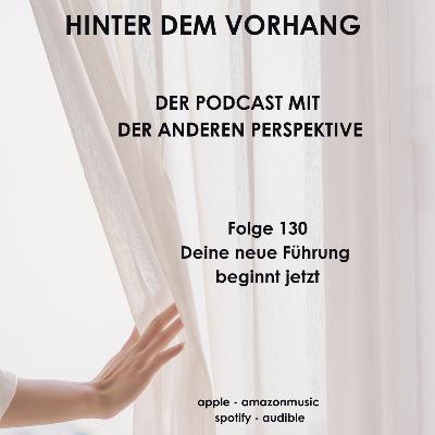 #130 - Deine neue Führung beginnt jetzt