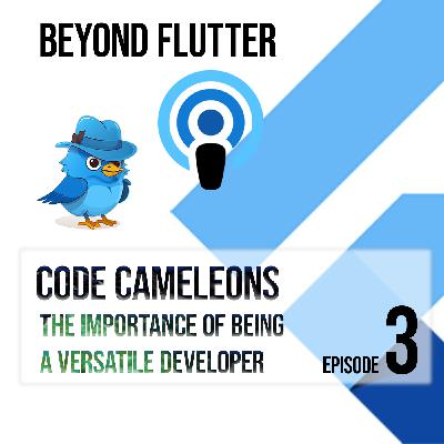 Coding Chameleons: The Importance of Being a Versatile Developer Coding Chameleons: The Importance of Being a Versatile Developer