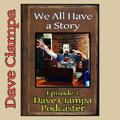 Episode 1 - Guest: Dave Ciampa, Podcaster