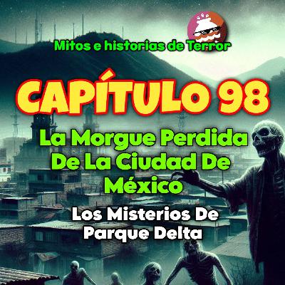 La MORGUE Perdida de la CDMX: Los Misterios de Parque Delta...