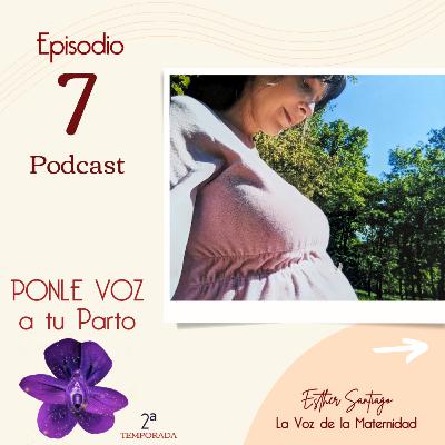 𝗘𝗽𝗶𝘀𝗼𝗱𝗶𝗼 7 - 𝗧𝗲𝗺𝗽𝗼𝗿𝗮𝗱𝗮 2: “El recurso que más me ayudó en mi embarazo y mi parto" 𝗘𝗽𝗶𝘀𝗼𝗱𝗶𝗼 7 - 𝗧𝗲𝗺𝗽𝗼𝗿𝗮𝗱𝗮 2: “El recurso que más me ayudó en mi embarazo y mi parto"
