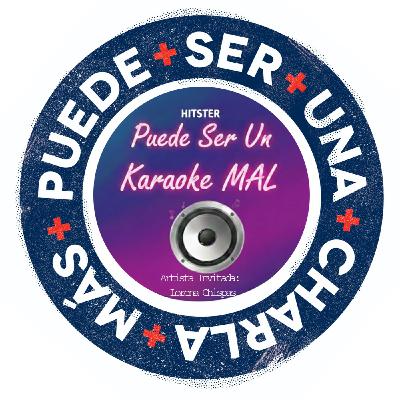PS1C+ 6x24 - Puede Ser Un Karaoke MAL (con Lorena Chispas)