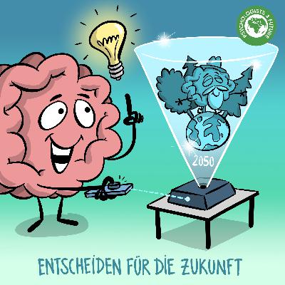 40. Entscheiden für die Zukunft – Wie treffen wir heute Entscheidungen für morgen? 40. Entscheiden für die Zukunft – Wie treffen wir heute Entscheidungen für morgen?